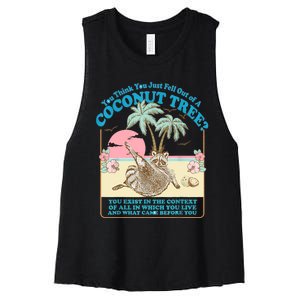 Funny Raccoon You Think You Just Fell Out Of A Coconut Tree Women's Racerback Cropped Tank