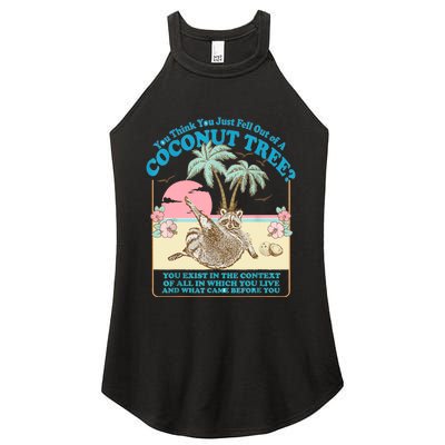 Funny Raccoon You Think You Just Fell Out Of A Coconut Tree Women's Perfect Tri Rocker Tank