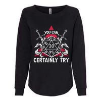 Funny RPG You Can Certainly Try D20 Womens California Wash Sweatshirt