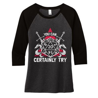 Funny RPG You Can Certainly Try D20 Women's Tri-Blend 3/4-Sleeve Raglan Shirt