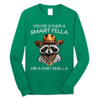 Funny Raccoon YouRe Either A Smart Fella Or A Fart Smella Long Sleeve Shirt