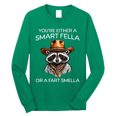 Funny Raccoon YouRe Either A Smart Fella Or A Fart Smella Long Sleeve Shirt