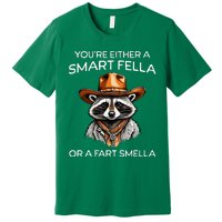 Funny Raccoon YouRe Either A Smart Fella Or A Fart Smella Premium T-Shirt