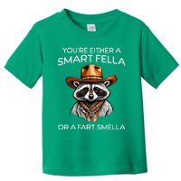 Funny Raccoon YouRe Either A Smart Fella Or A Fart Smella Toddler T-Shirt