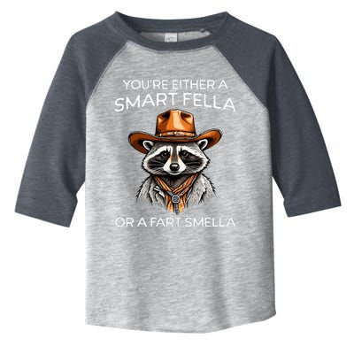 Funny Raccoon YouRe Either A Smart Fella Or A Fart Smella Toddler Fine Jersey T-Shirt