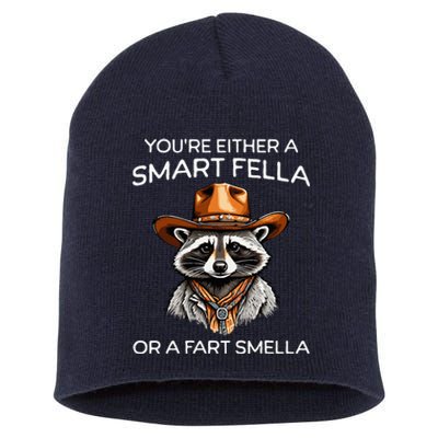 Funny Raccoon YouRe Either A Smart Fella Or A Fart Smella Short Acrylic Beanie