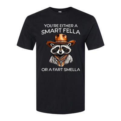 Funny Raccoon YouRe Either A Smart Fella Or A Fart Smella Softstyle CVC T-Shirt