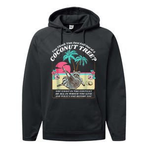 Funny Raccoon You Think You Just Fell Out Of A Coconut Tree Performance Fleece Hoodie