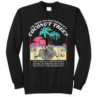 Funny Raccoon You Think You Just Fell Out Of A Coconut Tree Sweatshirt