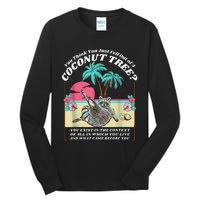 Funny Raccoon You Think You Just Fell Out Of A Coconut Tree Tall Long Sleeve T-Shirt