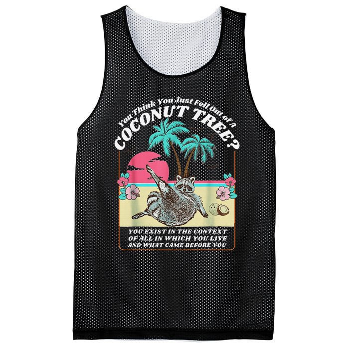 Funny Raccoon You Think You Just Fell Out Of A Coconut Tree Mesh Reversible Basketball Jersey Tank