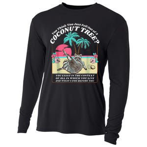 Funny Raccoon You Think You Just Fell Out Of A Coconut Tree Cooling Performance Long Sleeve Crew