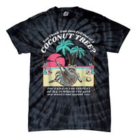 Funny Raccoon You Think You Just Fell Out Of A Coconut Tree Tie-Dye T-Shirt