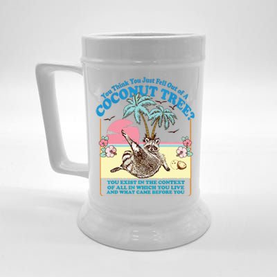 Funny Raccoon You Think You Just Fell Out Of A Coconut Tree Beer Stein