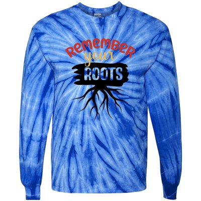 Funny Remember Your Roots For Black History Month Gift Tie-Dye Long Sleeve Shirt