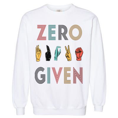 Funny Rude Zero Fucks Given Sign Language ASL Vintage Deaf Garment-Dyed Sweatshirt