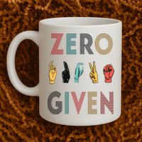 Funny Rude Zero Fucks Given Sign Language ASL Vintage Deaf Mug
