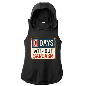  Funny Sarcastic 0 Days Without sarcasm Ladies PosiCharge Tri-Blend Wicking Draft Hoodie Tank