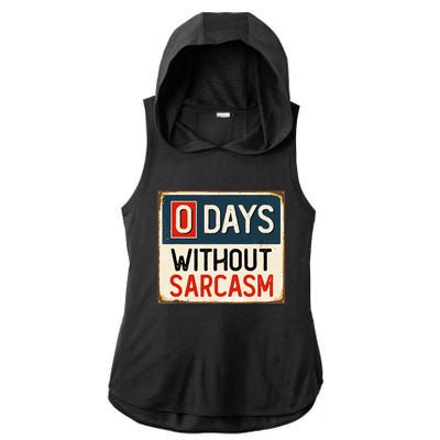  Funny Sarcastic 0 Days Without sarcasm Ladies PosiCharge Tri-Blend Wicking Draft Hoodie Tank