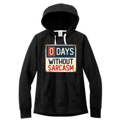  Funny Sarcastic 0 Days Without sarcasm Women's Fleece Hoodie