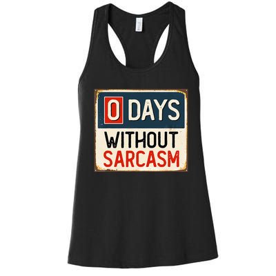  Funny Sarcastic 0 Days Without sarcasm Women's Racerback Tank