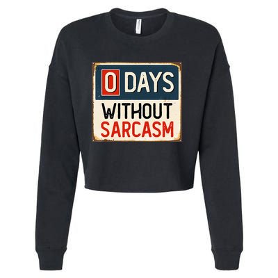  Funny Sarcastic 0 Days Without sarcasm Cropped Pullover Crew