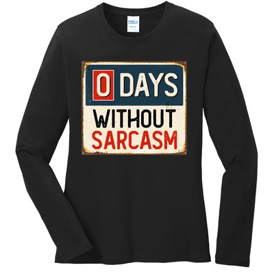  Funny Sarcastic 0 Days Without sarcasm Ladies Long Sleeve Shirt