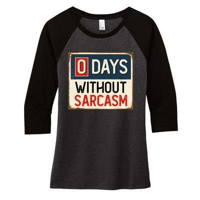  Funny Sarcastic 0 Days Without sarcasm Women's Tri-Blend 3/4-Sleeve Raglan Shirt