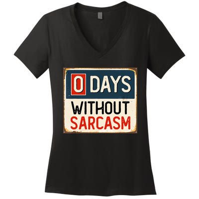  Funny Sarcastic 0 Days Without sarcasm Women's V-Neck T-Shirt