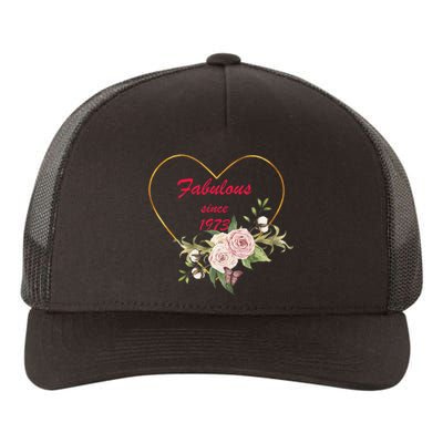 Fabulous Since 1973 Heart Excellent Birthday Gift Yupoong Adult 5-Panel Trucker Hat