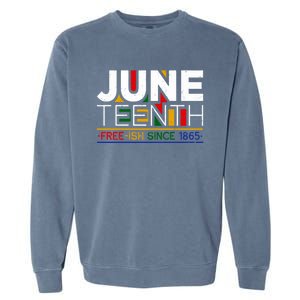 Freegiftish Since 1865 Juneteenth Black History Melanin Freedom Gift Garment-Dyed Sweatshirt