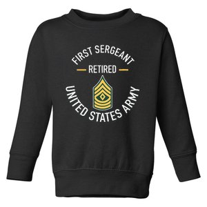 First Sergeant 1sg Retired Army Military Retirement Gifts Toddler Sweatshirt