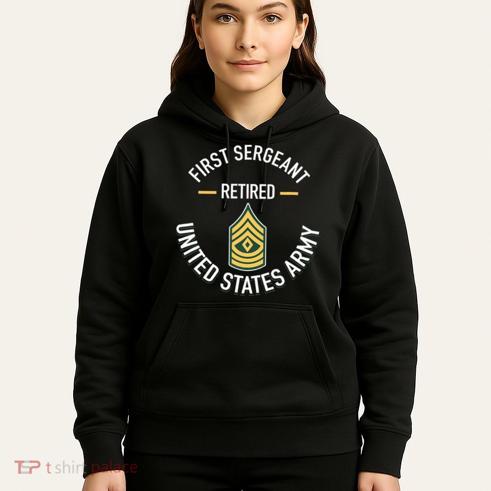 First Sergeant 1sg Retired Army Military Retirement Gifts Hoodie
