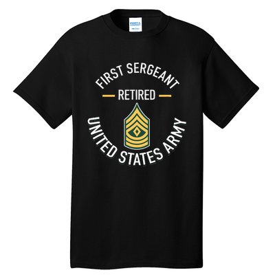 First Sergeant 1sg Retired Army Military Retirement Gifts Tall T-Shirt