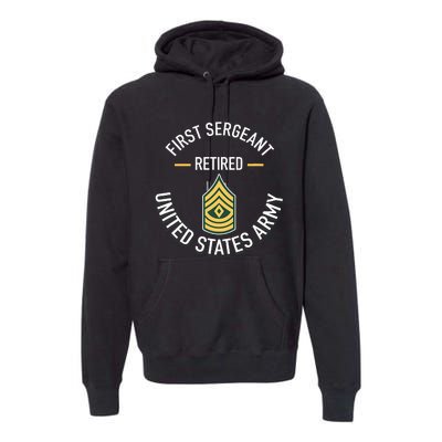 First Sergeant 1sg Retired Army Military Retirement Gifts Premium Hoodie