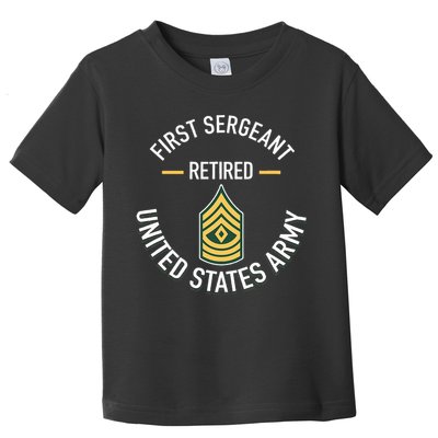 First Sergeant 1sg Retired Army Military Retirement Gifts Toddler T-Shirt