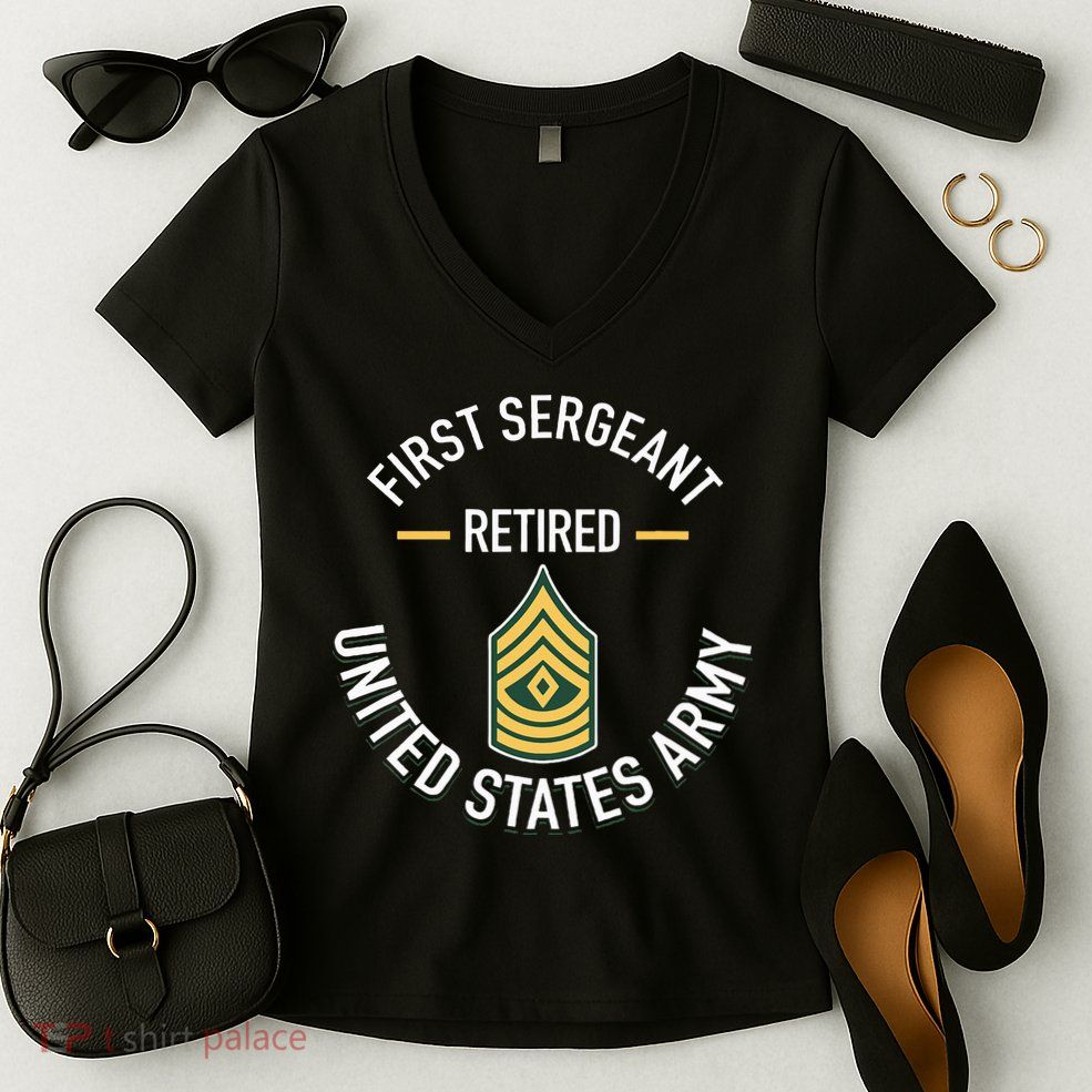 First Sergeant 1sg Retired Army Military Retirement Gifts Women's V-Neck T-Shirt