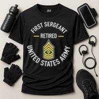 First Sergeant 1sg Retired Army Military Retirement Performance Shirt