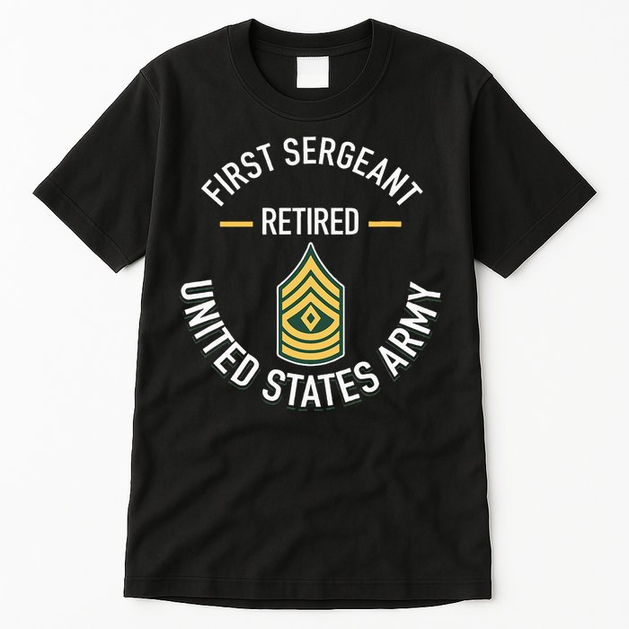 First Sergeant 1sg Retired Army Military Retirement Tall T-Shirt