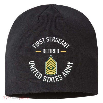 First Sergeant 1sg Retired Army Military Retirement Sustainable Beanie