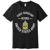 First Sergeant 1sg Retired Army Military Retirement Premium T-Shirt
