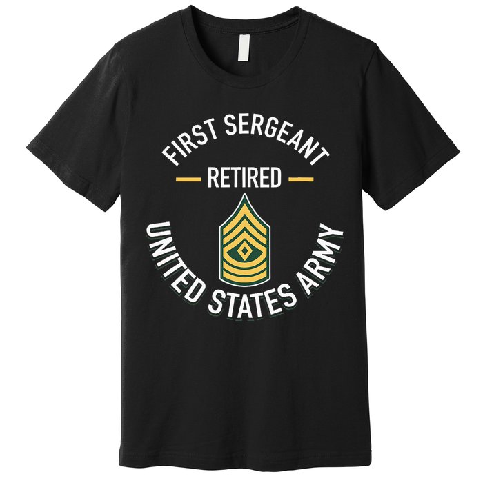 First Sergeant 1sg Retired Army Military Retirement Premium T-Shirt