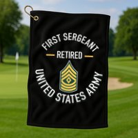 First Sergeant 1sg Retired Army Military Retirement Golf Towel