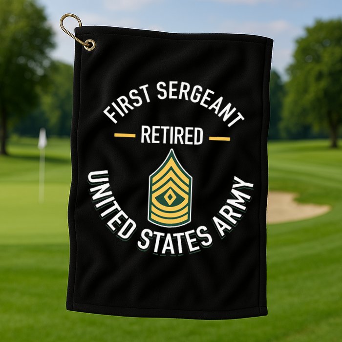 First Sergeant 1sg Retired Army Military Retirement Golf Towel