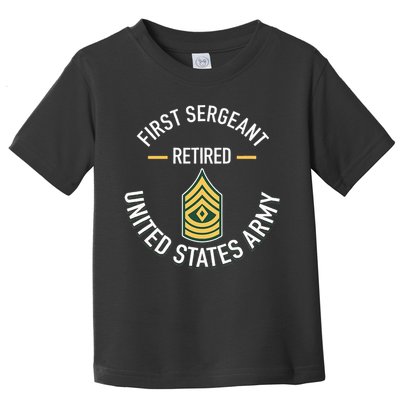 First Sergeant 1sg Retired Army Military Retirement Toddler T-Shirt