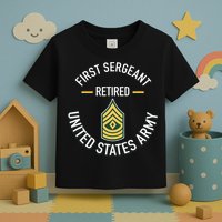First Sergeant 1sg Retired Army Military Retirement Toddler T-Shirt