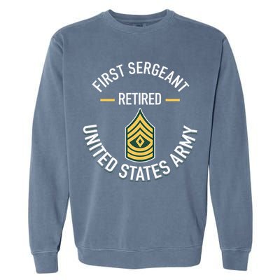 First Sergeant 1sg Retired Army Military Retirement Garment-Dyed Sweatshirt