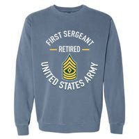 First Sergeant 1sg Retired Army Military Retirement Garment-Dyed Sweatshirt