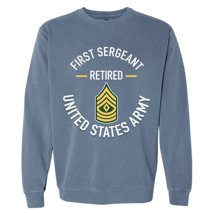 First Sergeant 1sg Retired Army Military Retirement Garment-Dyed Sweatshirt