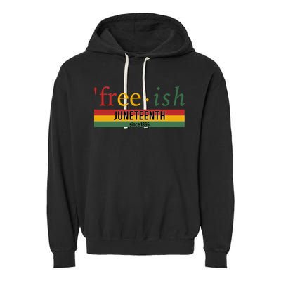 Freeish Since 1865 With Pan African Flag For Juneteenth Garment-Dyed Fleece Hoodie